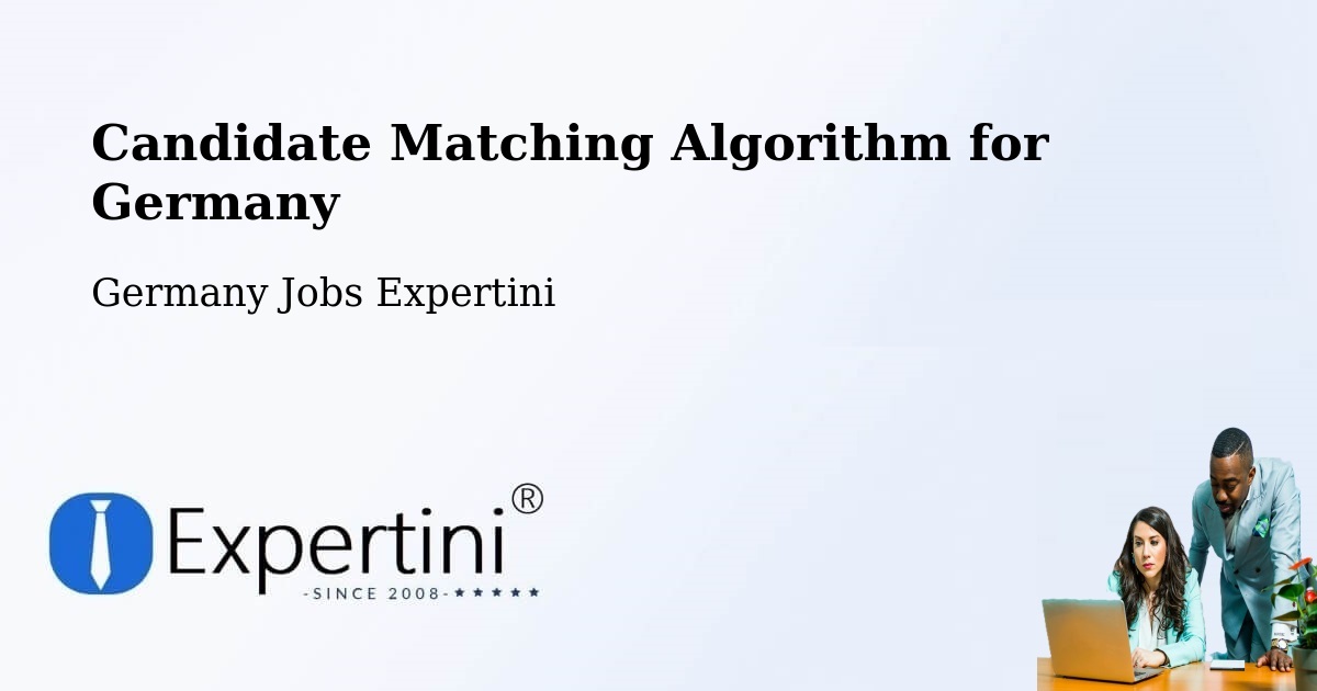 Candidate Matching Algorithm Overview – Barsbüttel - Germany Jobs Expertini